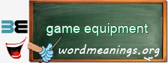 WordMeaning blackboard for game equipment